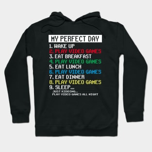 My Perfect Day Video Games Gamer Hoodie